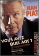 Vous avez quel �ge?  avec Jean Piat